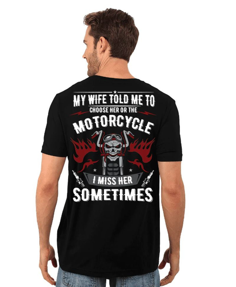 Bikergod Motorcycle My Wife Told Me To Choose Her or The Motorcycle T-shirt Design 2D Full Printed Sizes S - 5XL - NASA11