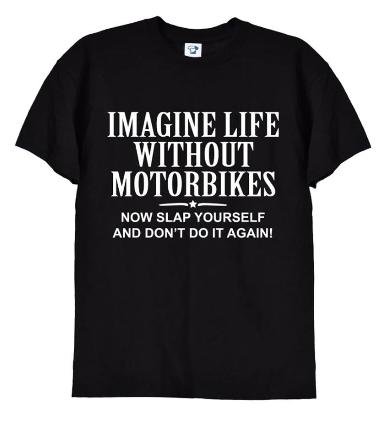 Bikergod Motorcycles Imagine Life Without Motorbikes T-shirt Design 2D Full Printed Sizes S - 5XL - NAEA283