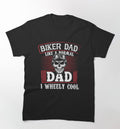 Bikergod Motorcycle Biker Dad Like A Normal Dad I Wheely Cool T-shirt Design 2D Full Printed Sizes S - 5XL - NATA535