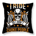 Bikergod Motorcycle I Ride So I Don't Choke People Pillow Case Design 3D Full Printed NAXA159