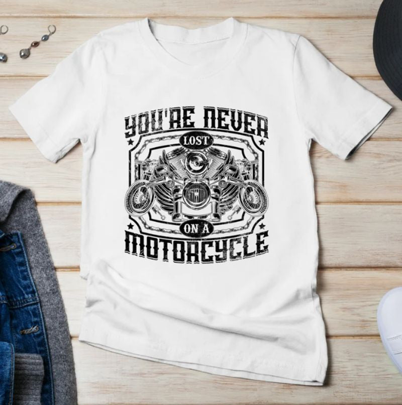 Bikergod Motorcycles You're Never Lost On A Motorcycle T-shirt Design 2D Full Printed Sizes S - 5XL - NAFA214