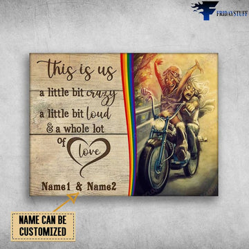 Bikergod Motorcycle This Is Us, A Little Bit Crazy, A Little Bit Loud  Motorycle Couple Custom Names Poster NAIA155
