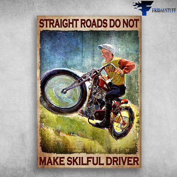 Bikergod Motorcycle Straight Roads Do Not, Make Skilful Driver Vintage Poster NAIA138