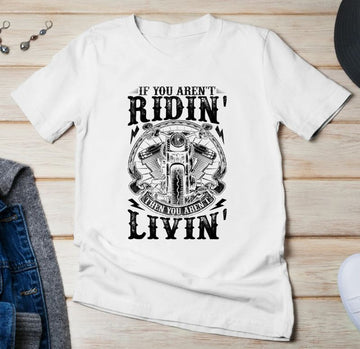 Bikergod Motorcycles if you aren't ridin' then you aren't livin' T-shirt Design 2D Full Printed Sizes S - 5XL - NAFA207