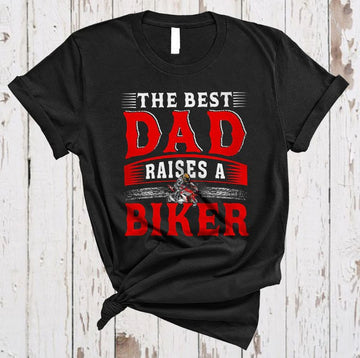 Bikergod Motorcycle The Best Dad Raises A Biker T-shirt Design 2D Full Printed Sizes S - 5XL - NASA44