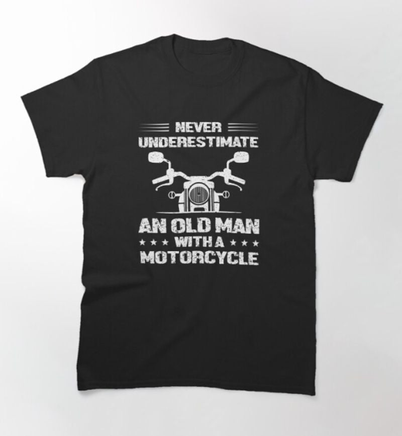 Bikergod Motorcycles Never underestimate An Old Man with a motorcycle T-shirt Design 2D Full Printed Sizes S - 5XL - NAGA511