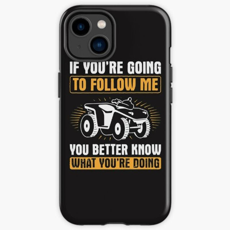 Bikergod Motorcycle Biker If You're Going To Follow Me You Better Know What You're Doing Phone Case Cover TLWA129
