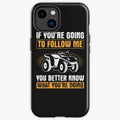 Bikergod Motorcycle Biker If You're Going To Follow Me You Better Know What You're Doing Phone Case Cover TLWA129