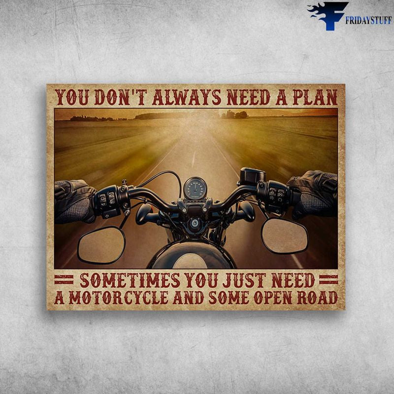 Bikergod Motorcycle You Don?t Always Need A Plan, Sometimes You Need A Motorcycles Vintage Poster NAIA128