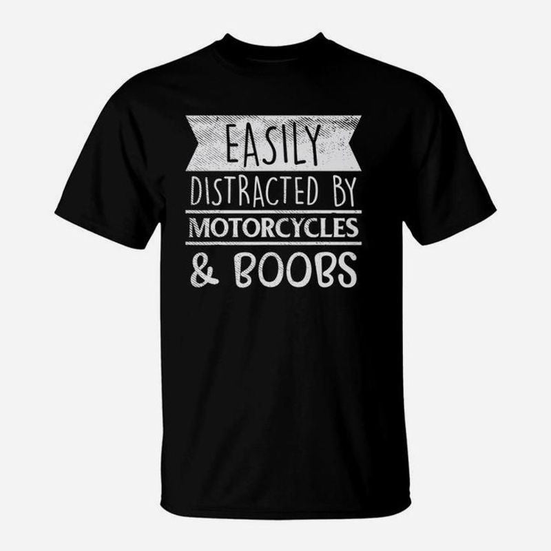 Bikergod Motorcycle Easily Distracted By Motorcycles And Boobs T-shirt Design 2D Full Printed Sizes S - 5XL - NAAL249