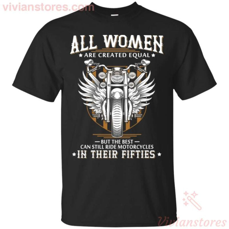 Bikergod Motorcycle The Best Women Can Still Ride Motorcycles In Their Fifties T-shirt Design 2D Full Printed Sizes S - 5XL - NAAK240