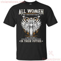 Bikergod Motorcycle The Best Women Can Still Ride Motorcycles In Their Fifties T-shirt Design 2D Full Printed Sizes S - 5XL - NAAK240