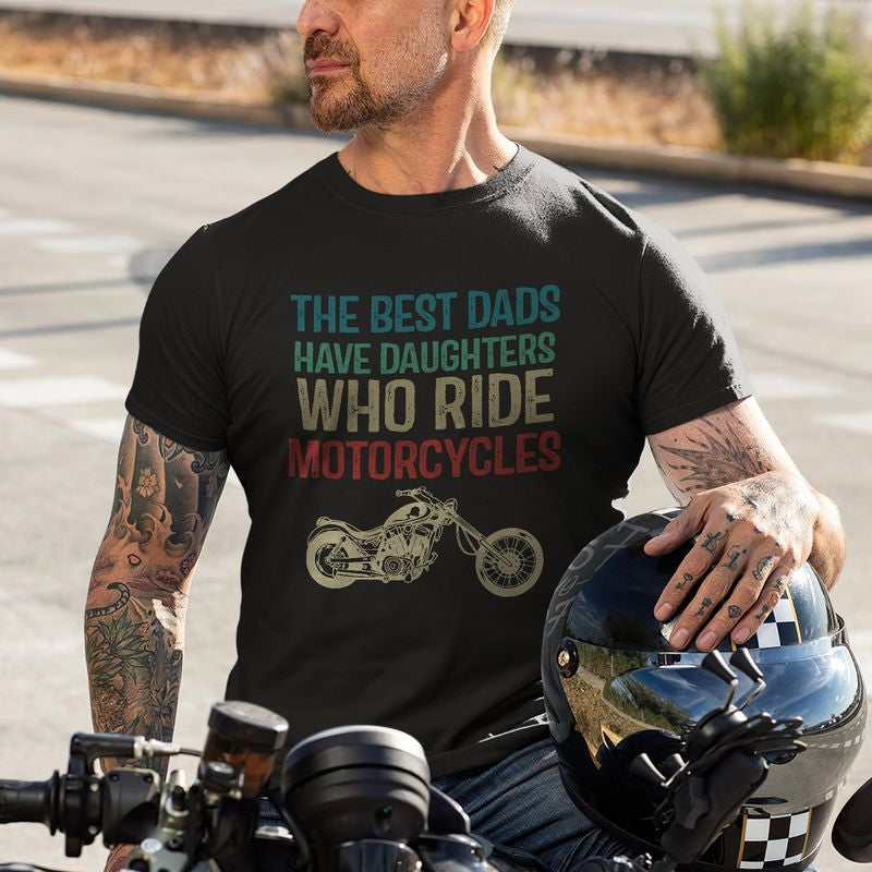 Bikergod Motorcycle Best Dads Have Daughters Who Ride Motorcycle T-shirt Design 2D Full Printed Sizes S - 5XL - NAAK235
