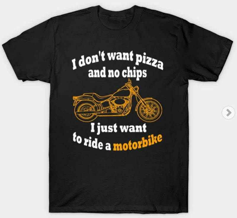 Bikergod Motorcycles I just want to ride a motorcycle T-shirt Design 2D Full Printed Sizes S - 5XL - NAAL285