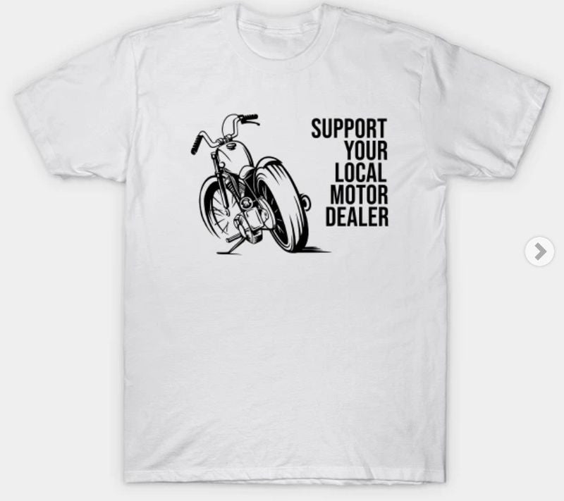 Bikergod Motorcycles Support your local motor dealer T-shirt Design 2D Full Printed Sizes S - 5XL - NABA164