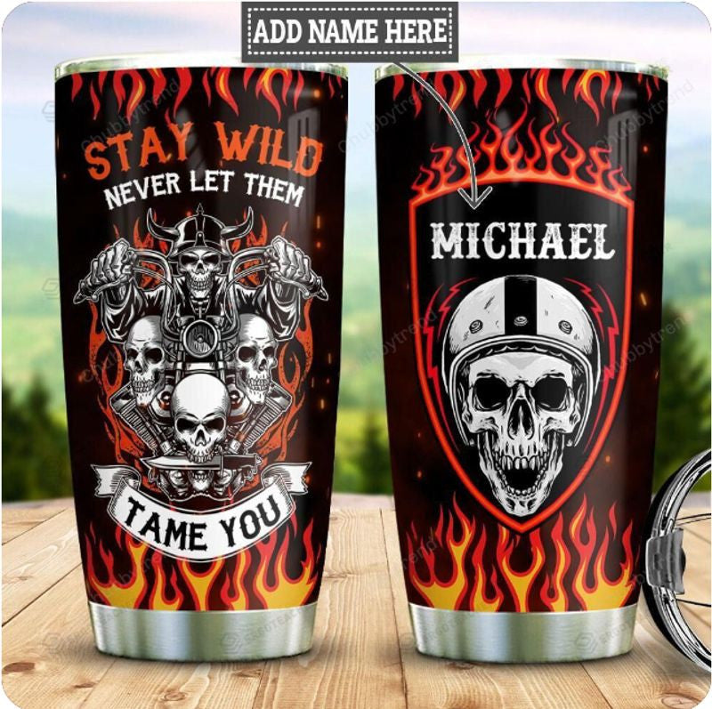 Bikergod Motorcycle Stay Wild Never Let Them Custom Name Stainless Steel 20 Oz Tumbler- NAAL216