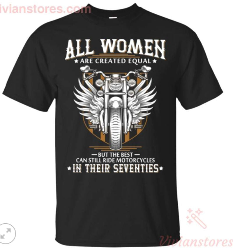 Bikergod Motorcycle The Best Women Can Still Ride Motorcycles In Their Seventies T-shirt Design 2D Full Printed Sizes S - 5XL - NAAK243