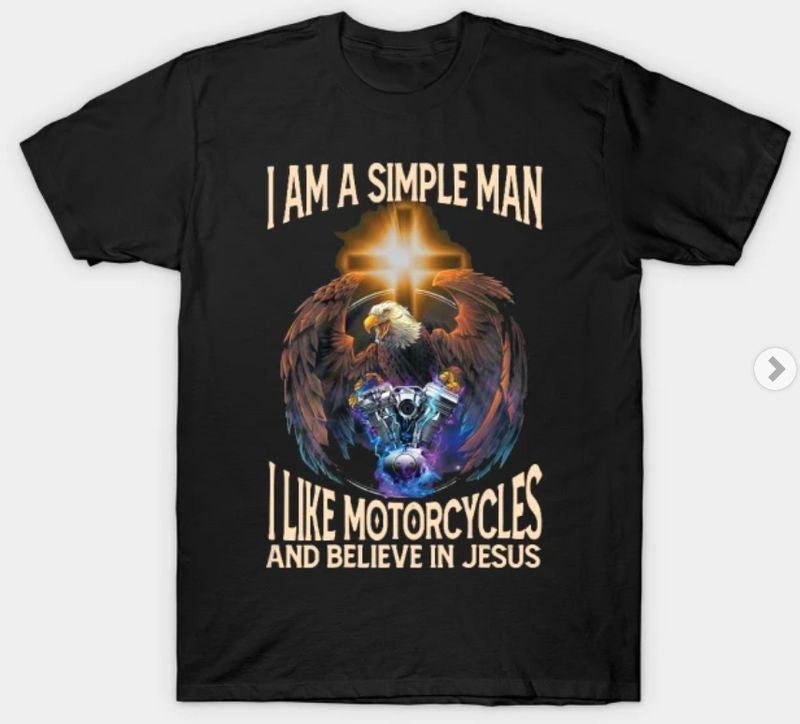 Bikergod Motorcycles I am a Simple Man T-shirt Design 2D Full Printed Sizes S - 5XL - NAAL291