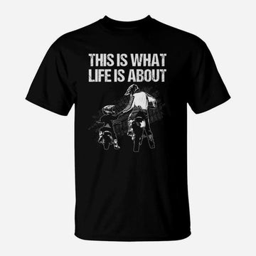 Bikergod Motorcycle Dad And Son This Is What Life Is About T-shirt Design 2D Full Printed Sizes S - 5XL - NAAL258
