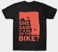 Bikergod Motorcycles She said it's me or the bike T-shirt Design 2D Full Printed Sizes S - 5XL - NABA153