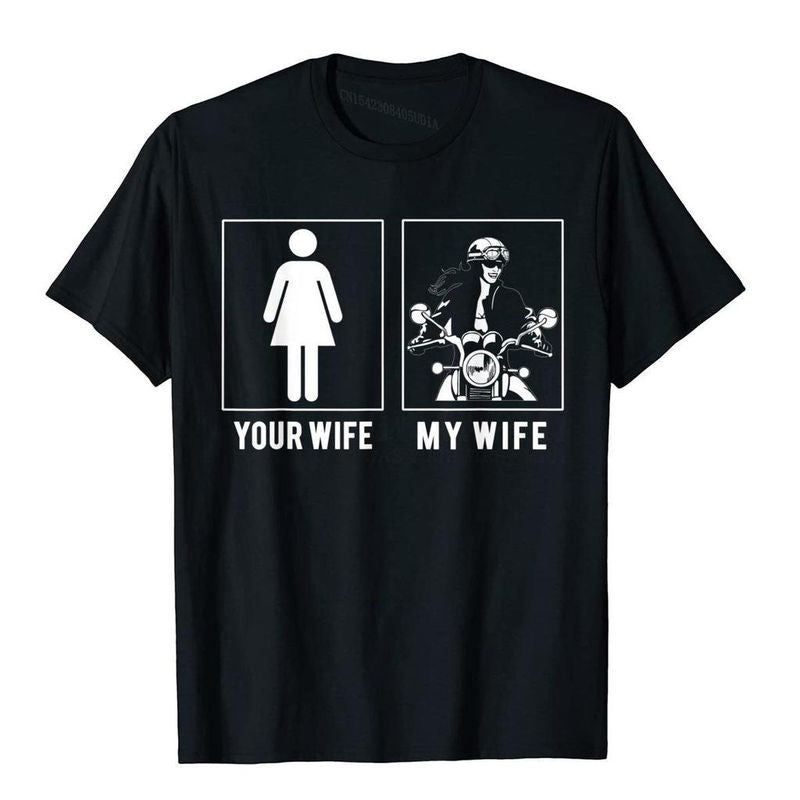 Bikergod Motorcycles YOUR WIFE and MY WIFE T-shirt Design 2D Full Printed Sizes S - 5XL - NADA193