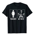 Bikergod Motorcycles YOUR WIFE and MY WIFE T-shirt Design 2D Full Printed Sizes S - 5XL - NADA193