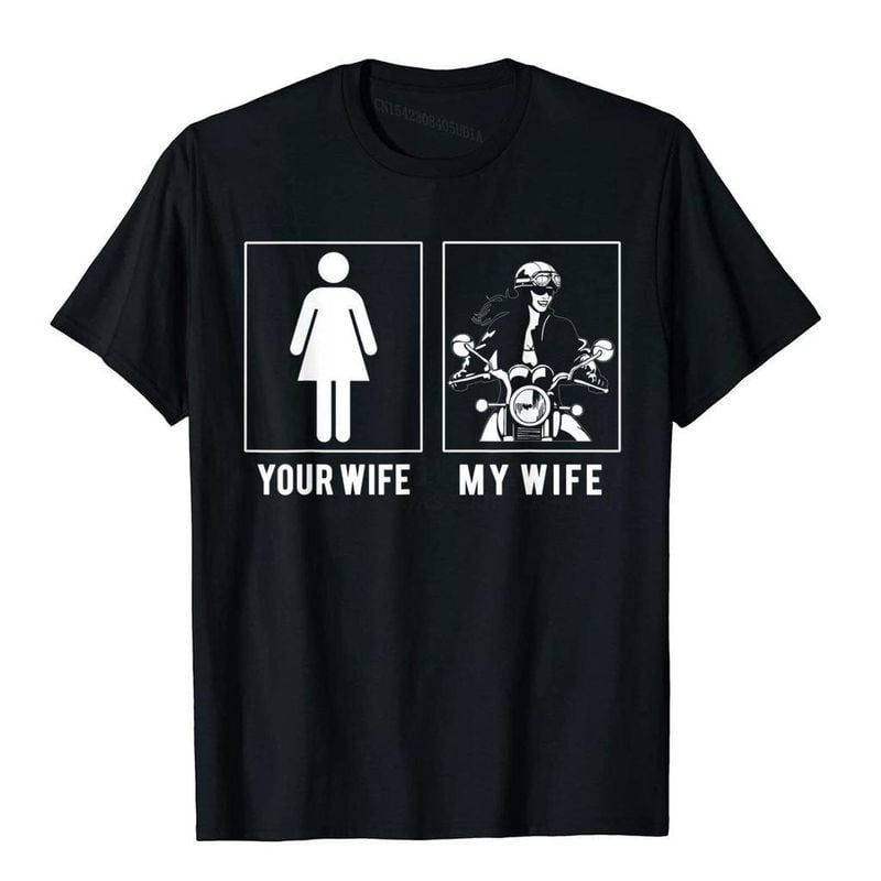 Bikergod Motorcycles YOUR WIFE and MY WIFE T-shirt Design 2D Full Printed Sizes S - 5XL - NADA193