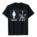 Bikergod Motorcycles YOUR WIFE and MY WIFE T-shirt Design 2D Full Printed Sizes S - 5XL - NADA193