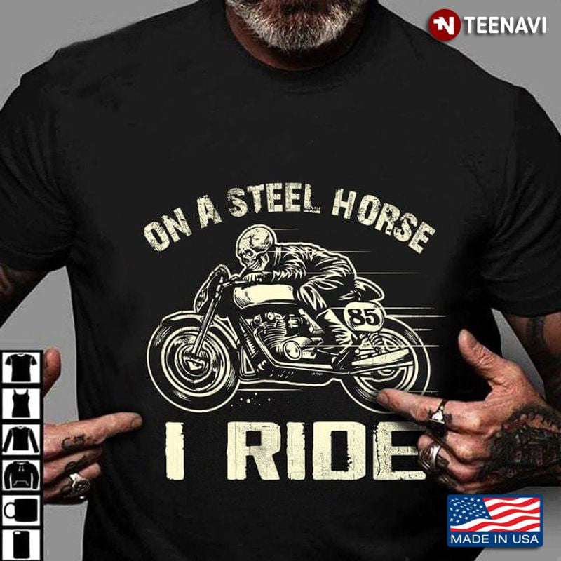 Bikergod Motorcycle On A Steel Horse I Ride Skull Riding Motorcycle T-shirt Design 2D Full Printed Sizes S - 5XL - NAAR32