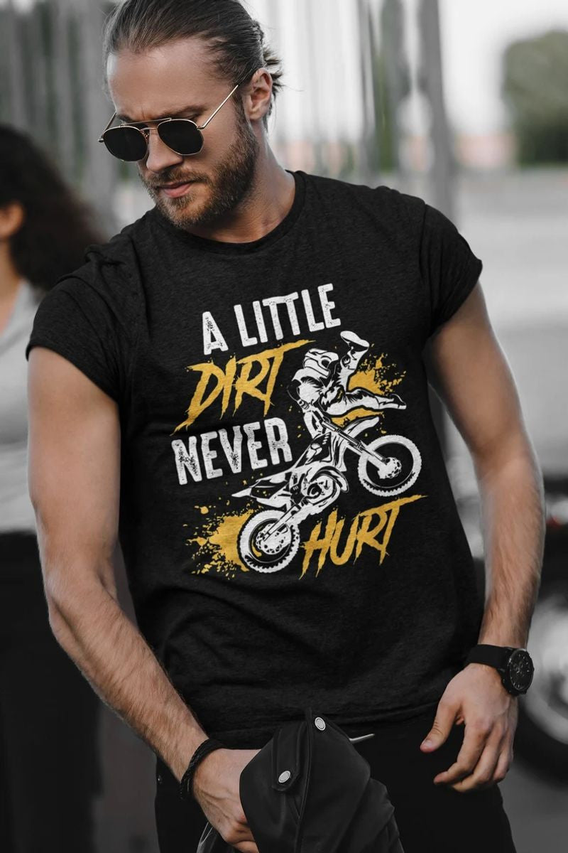 Bikergod Motorcycle A Little Dirt Never Hurt T-shirt Design 2D Full Printed Sizes S - 5XL - NAS7914
