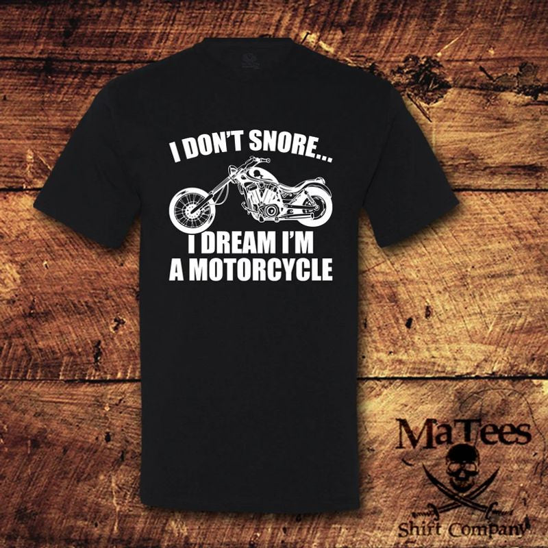 Bikergod Motorcycle I Dream I Am A Motorcycle T-shirt Design 2D Full Printed Sizes S - 5XL - NAS7944