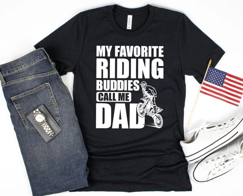Bikergod Motorcycle My Favorite Riding Buddies Call Me Dad T-shirt Design 2D Full Printed Sizes S - 5XL - NAS796