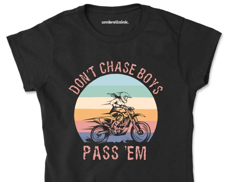 Bikergod Motorcycle Don't Chase Boys Pass 'Em T-shirt Design 2D Full Printed Sizes S - 5XL - NAS7938