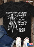 Bikergod Motorcycle Riding Motorcycles Makes Me Happy T-shirt Design 2D Full Printed Sizes S - 5XL - NAAR87