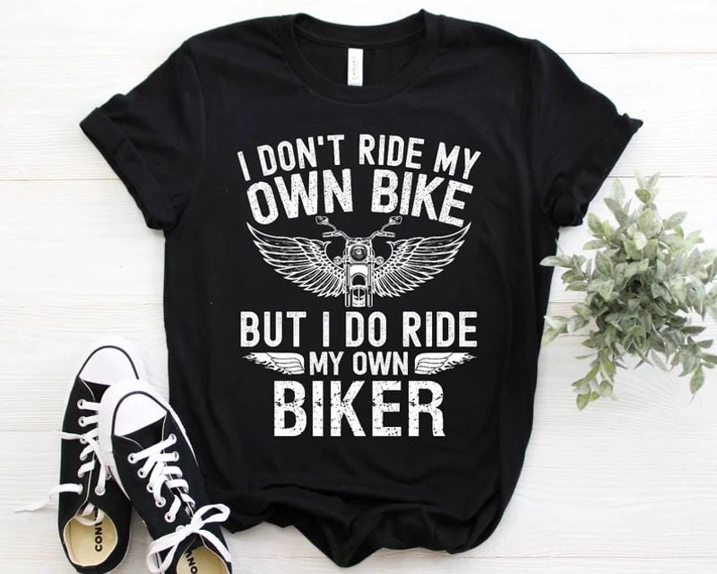 Bikergod Motorcycle I Do Ride My Own Biker T-shirt Design 2D Full Printed Sizes S - 5XL Best Seller - NAS7911