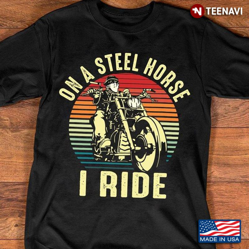 Bikergod Motorcycle On A Steel Horse I Ride T-shirt Design 2D Full Printed Sizes S - 5XL - NAAR103