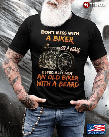 Bikergod Motorcycle Don’t Mess With A Biker Or A Beard T-shirt Design 2D Full Printed Sizes S - 5XL - NAAR101
