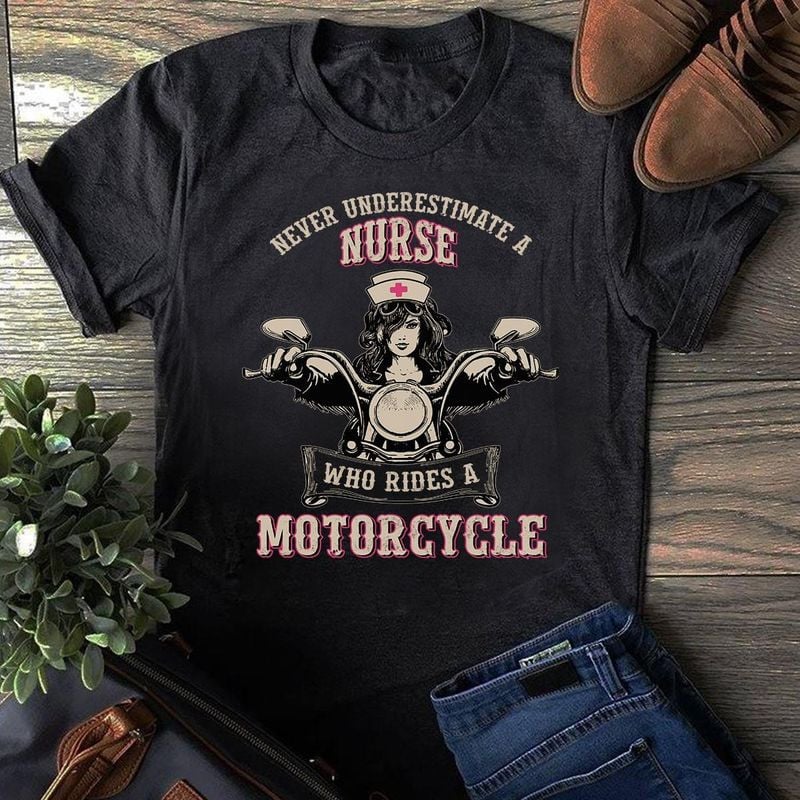 Bikergod Motorcycles A Nurse Who Rides A Motorcycle T-shirt Design 2D Full Printed Sizes S - 5XL - NAL81