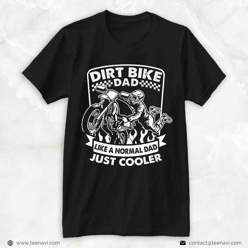 Bikergod Motorcycle Dirt Bike Dad Like A Normal Dad Just Cooler T-shirt Design 2D Full Printed Sizes S - 5XL - NAAR62
