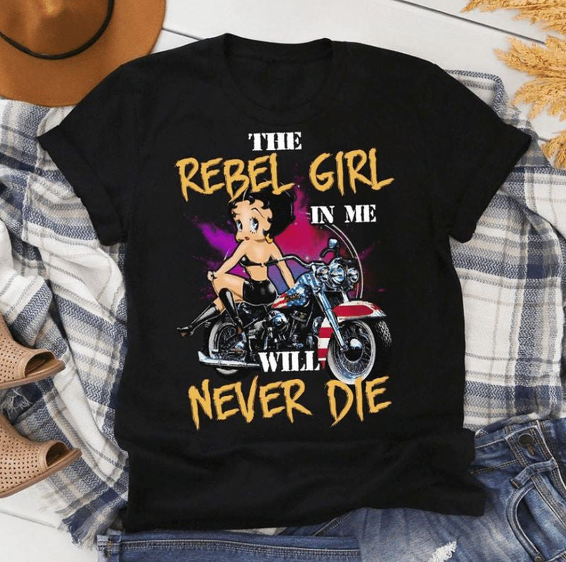Bikergod Motorcycle The rebel girl in me will never die T-shirt Design 2D Full Printed Sizes S - 5XL - NAAM51