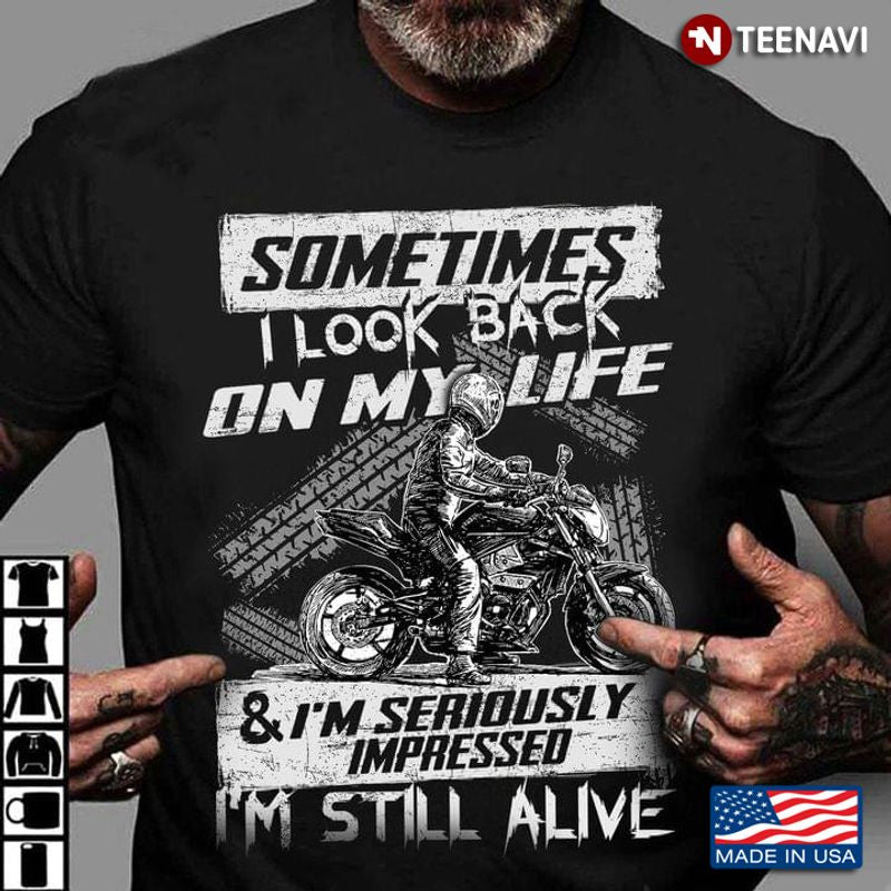 Bikergod Motorcycle Sometimes I Look Back On My Life T-shirt Design 2D Full Printed Sizes S - 5XL - NAAR16