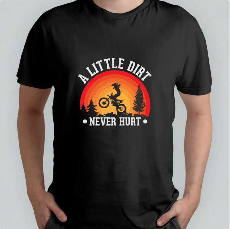 Bikergod Motorcycles A Little Dirt Never Hurt Vintage T-shirt Design 2D Full Printed Sizes S - 5XL - NAAB357
