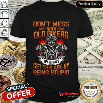 Bikergod Motorcycles Don’t Mess With Old Bikers T-shirt Design 2D Full Printed Sizes S - 5XL - NAAB186