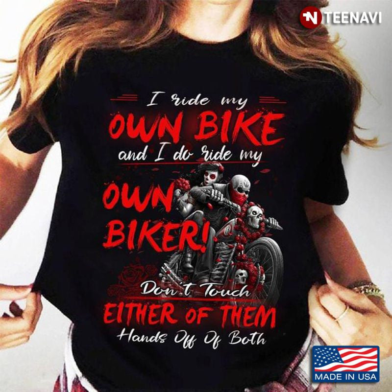 Bikergod Motorcycle I Ride My Own Bike And I Do Ride My Own Biker T-shirt Design 2D Full Printed Sizes S - 5XL - NAAR97