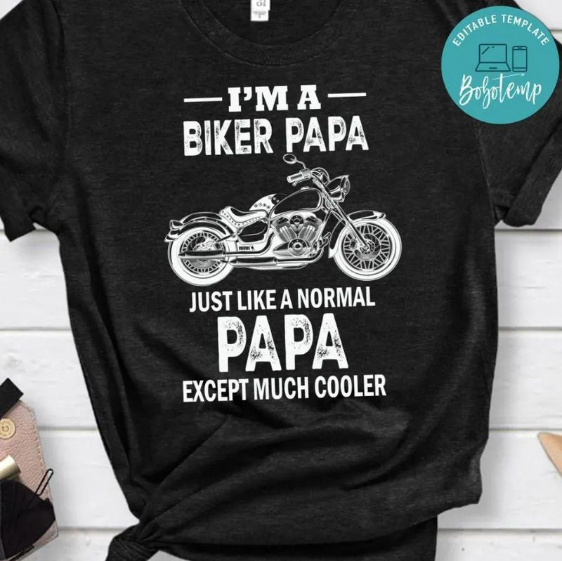 Bikergod Motorcycle I'm A Motorcycle Papa T-shirt Design 2D Full Printed Sizes S - 5XL - NAAM28