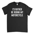 Bikergod Motorcycle I'd Rather Be Riding My Motorcycle T-shirt Design 2D Full Printed Sizes S - 5XL - NAS7918