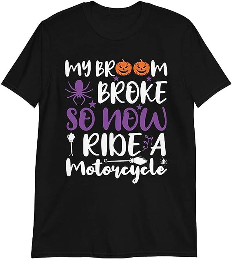 Bikergod Motorcycle Halloween My Broom Broke So Now I Ride A Motorcycle T-shirt, Crew-neck Sweatshirt, Hoodie, Tank Top, V-neck T-shirt Design 2D Full Printed Sizes S - 5XL - NABD303