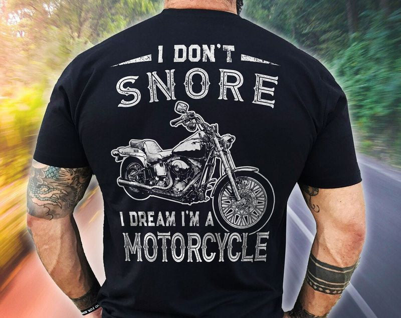 Bikergod Motorcycle I Don't Snore I Dream I'm a Motorcycle T-shirt, Crew-neck Sweatshirt, Hoodie, Tank Top, V-neck T-shirt Design 2D Full Printed Sizes S - 5XL - NABS402
