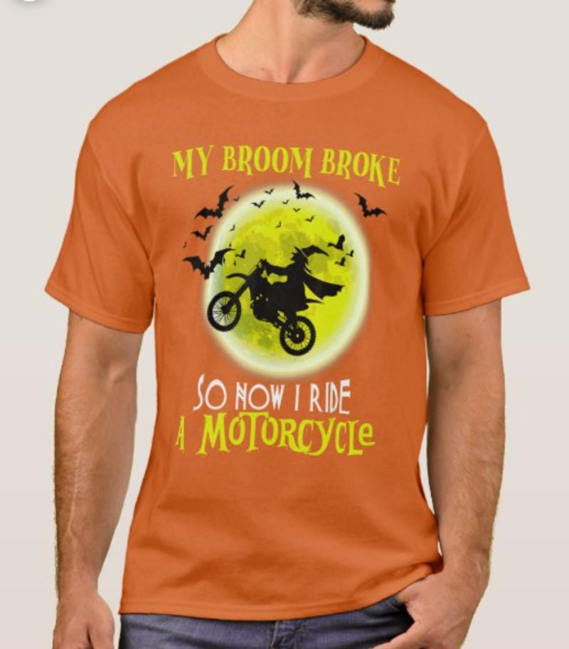 Bikergod Motorcycle My Broom Broke So Now I Ride A Motorcycle Halloween T-shirt, Crew-neck Sweatshirt, Hoodie, Tank Top, V-neck T-shirt Design 2D Full Printed Sizes S - 5XL - NABD372