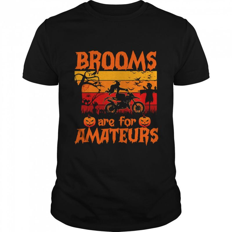 Bikergod Motorcycle Witch Dirt Bike Brooms are for amateurs Halloween T-shirt, Crew-neck Sweatshirt, Hoodie, Tank Top, V-neck T-shirt Design 2D Full Printed Sizes S - 5XL - NABD245